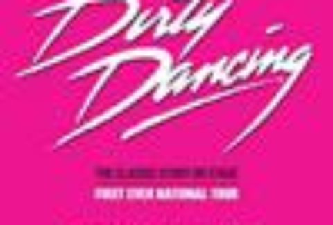 Dirty Dancing: Edinburgh, Edinburgh Playhouse – London Theatre Tickets