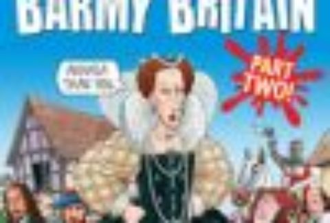 Horrible Histories – Barmy Britain Part 2, Garrick Theatre – London Theatre Tickets