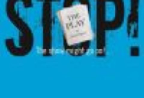 Stop! – The Play, Trafalgar Studio Two – London Theatre Tickets