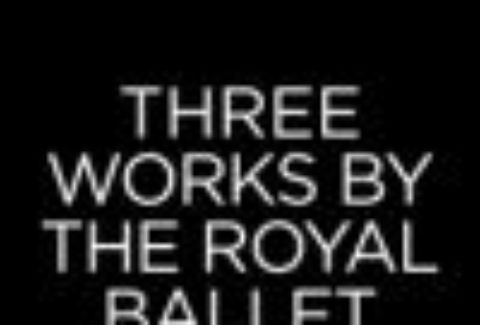 Three Works by the Royal Ballet, Royal Opera House – London Theatre Tickets