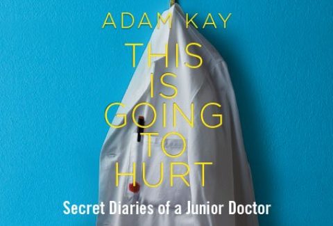 Adam Kay: This Is Going to Hurt (Secret Diaries Of A Junior Doctor)